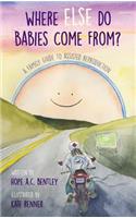 Where Else Do Babies Come From?