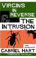 Virgins In Reverse & The Intrusion