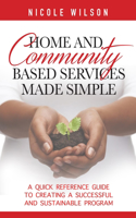 Home and Community Based Services Made Simple