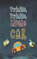Twinkle, Twinkle, Little Car: A Silly Book for Toddlers Who Love Cars(Silly Books for Toddlers and Preschool Kids)