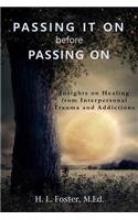 PASSING IT ON before PASSING ON