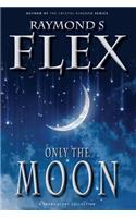Only the Moon
