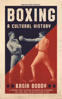 Boxing: A Cultural History