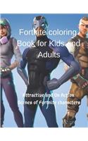 Fortnite Coloring Book for Kids and Adults: Attractive and on Action Scenes of Fortnite Characters