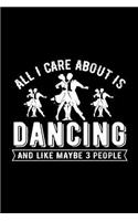 All I Care about Is Dancing and Like Maybe 3 People