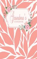 Grandma's Cookbook: Fill in the Blank Cookbook and Recipe Organizer to Collect Your Most Treasured Family Meals
