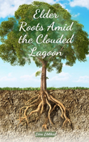 Elder Roots Amid the Clouded Lagoon
