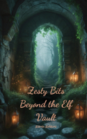 Zesty Bits Beyond the Elf Vault
