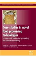 Case Studies in Novel Food Processing Technologies: Innovations in Processing, Packaging, and Predictive Modelling