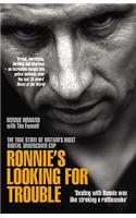 Ronnie's Looking for Trouble