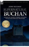 Supernatural Buchan - Stories of ancient spirits uncanny places and strange creatures: (English)
