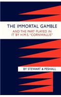 Immortal Gamble & the Part Played in it by HMS 