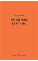 May the Farce Be with You