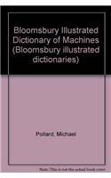 Bloomsbury Illustrated Dictionary of Machines