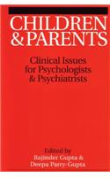 Children and Parents: Clincal Issues for Psychologists and Psychiatrists