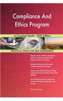 Compliance And Ethics Program A Complete Guide - 2020 Edition