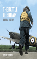 The Battle of Britain: A Visual History: A Visual History