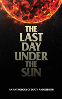 Last Day Under The Sun
