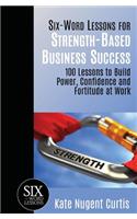 Six-Word Lessons for Strength-Based Business Success