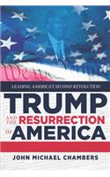Trump and the Resurrection of America