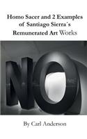 Homo Sacer and 2 Examples of Santiago Sierra´s Remunerated Art Works