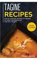 Tagine Recipes: Step-by-step Easy recipes to prepare at home for Moroccan one-pot cooking