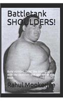Battletank SHOULDERS!