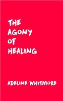 The Agony of Healing