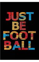 Just Be Football