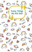 Funny Things My Kid Said
