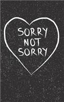 Sorry Not Sorry - Lined Notebook