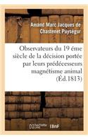 Appel Aux Savans, Observateurs Du Dix-Neuvième Siècle Contre Le Magnétisme Animal
