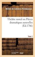 Théâtre Moral Ou Pièces Dramatiques Nouvelles. Tome 1. Essai Sur La Comédie. Concours Académique