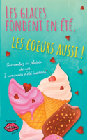 Les glaces fondent en été, les coeurs aussi !