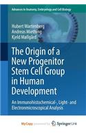 The Origin of a New Progenitor Stem Cell Group in Human Development