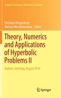 Theory, Numerics and Applications of Hyperbolic Problems II