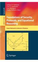 Foundations of Security, Protocols, and Equational Reasoning