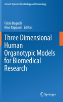 Three Dimensional Human Organotypic Models for Biomedical Research