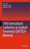 14th International Conference on Asphalt Pavements Isap2024 Montreal