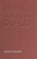 Steven Holl: Scale