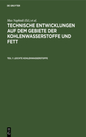 Leichte Kohlenwasserstoffe: Die Neuen Verfahren Zur Gewinnung Von Benzin Und Einigen Ersatzstoffen(German)