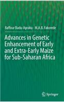 Advances in Genetic Enhancement of Early and Extra-Early Maize for Sub-Saharan Africa