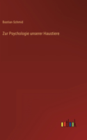 Zur Psychologie unserer Haustiere