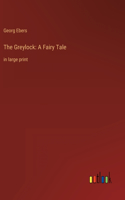 Greylock: A Fairy Tale: in large print