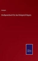 Strafgesetzbuch für das Königreich Bayern