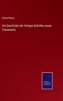 Geschichte der Heiligen Schriften neuen Testaments