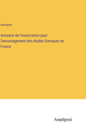 Annuaire de l'Association pour l'encouragement des études Grecques en France