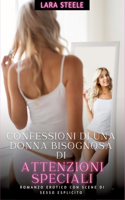 Confessioni di una Donna Bisognosa di Attenzioni Sensuali