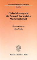 Globalisierung Und Die Zukunft Der Sozialen Marktwirtschaft