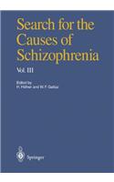 Search for the Causes of Schizophrenia